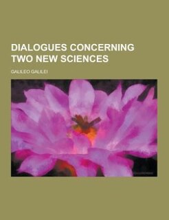 Dialogues concerning two new sciences