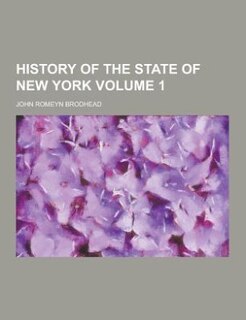 History of the state of New York Volume 1