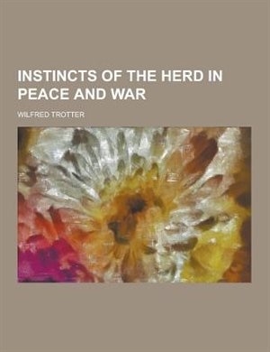 Couverture_Instincts of the Herd in Peace and War