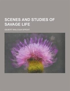 Couverture_Scenes and Studies of Savage Life