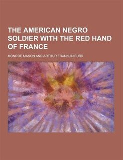 The American Negro Soldier with the Red Hand of France