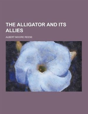 The Alligator and Its Allies
