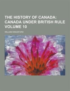 Front cover_The History of Canada Volume 10