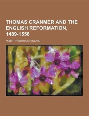 Thomas Cranmer and the English Reformation, 1489-1556