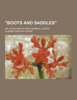 Couverture_Boots and Saddles; Or, Life in Dakota with General Custer