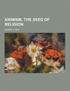 Animism, the Seed of Religion