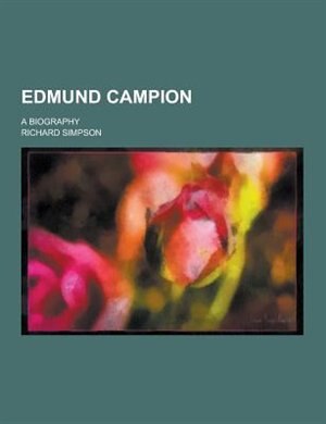 Couverture_Edmund Campion; A Biography