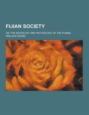 Front cover_Fijian Society; Or, the Sociology and Psychology of the Fijians