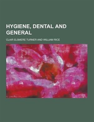 Hygiene, Dental and General