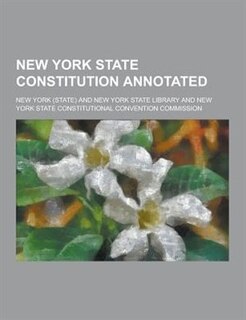 New York State Constitution Annotated
