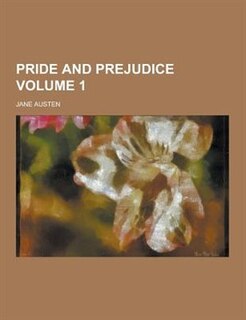Pride and Prejudice Volume 1