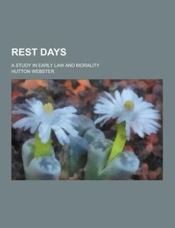 Rest days; a study in early law and morality