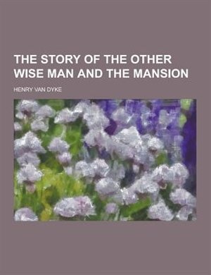 Front cover_The Story of the Other Wise Man and the Mansion