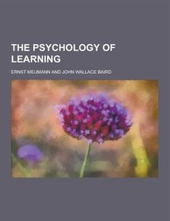 The Psychology of Learning
