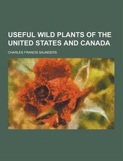 Front cover_Useful Wild Plants of the United States and Canada