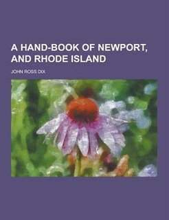 A Hand-Book of Newport, and Rhode Island