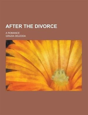 Front cover_After the Divorce; A Romance