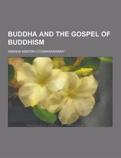 Buddha and the Gospel of Buddhism