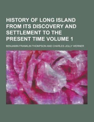 History of Long island from its discovery and settlement to the present time Volume 1