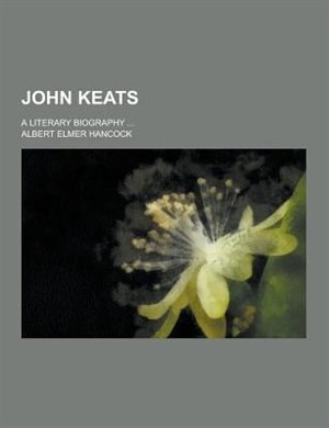 Front cover_John Keats; A Literary Biography ...