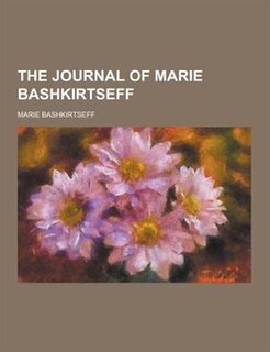 The Journal of Marie Bashkirtseff