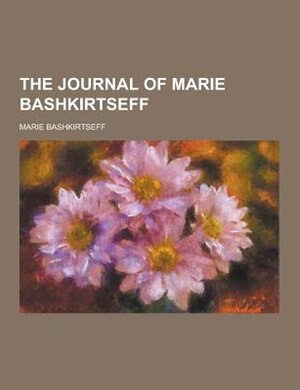 The Journal of Marie Bashkirtseff