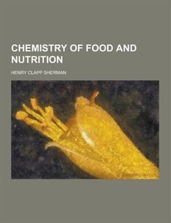 Chemistry of Food and Nutrition