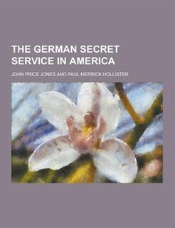The German Secret Service in America