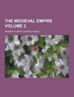 The Medieval Empire Volume 2