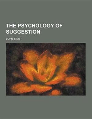 The Psychology of Suggestion