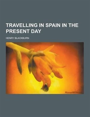 Travelling in Spain in the Present Day