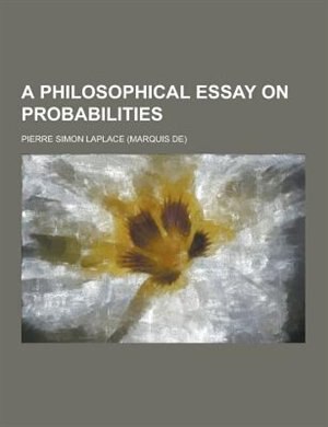 A Philosophical Essay on Probabilities