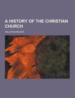 A History of the Christian Church