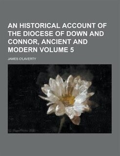Front cover_An Historical Account of the Diocese of Down and Connor, Ancient and Modern Volume 5