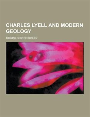 Charles Lyell and Modern Geology