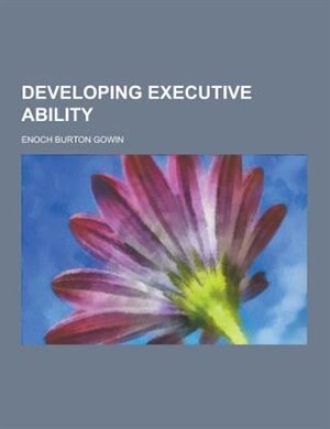 Developing Executive Ability