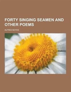 Front cover_Forty Singing Seamen and Other Poems