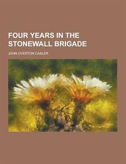 Couverture_Four Years in the Stonewall Brigade