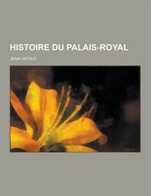 Couverture_Histoire Du Palais-Royal