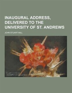 Front cover_Inaugural Address, Delivered to the University of St. Andrews