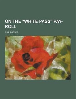 Front cover_On the White Pass Pay-Roll