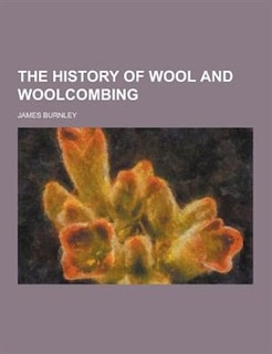 The History of Wool and Woolcombing