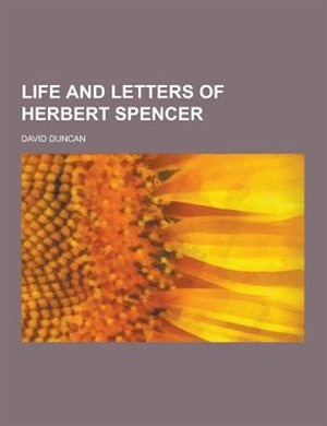 Life and Letters of Herbert Spencer