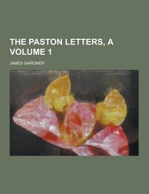 Front cover_The Paston Letters, a Volume 1