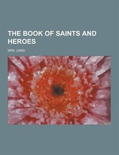 The Book of Saints and Heroes