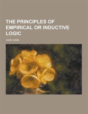 The Principles of Empirical or Inductive Logic