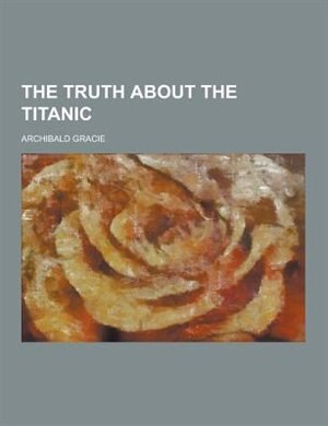The Truth about the Titanic