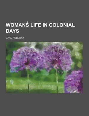 Couverture_Womans Life in Colonial Days