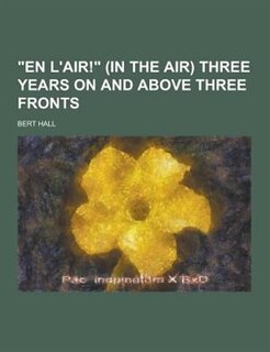 Front cover_En L'Air! (in the Air) Three Years on and Above Three Fronts