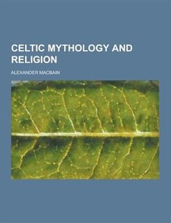 Celtic Mythology and Religion